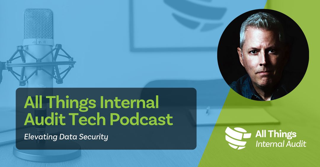 All Things Internal Audit Tech - Elevating Data Security podcast - KANSI